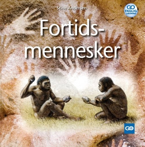 Cover for Stine Andersen · GO faglig læsning: Fortidsmennesker (Innbunden bok) [1. utgave] [Indbundet] (2008)