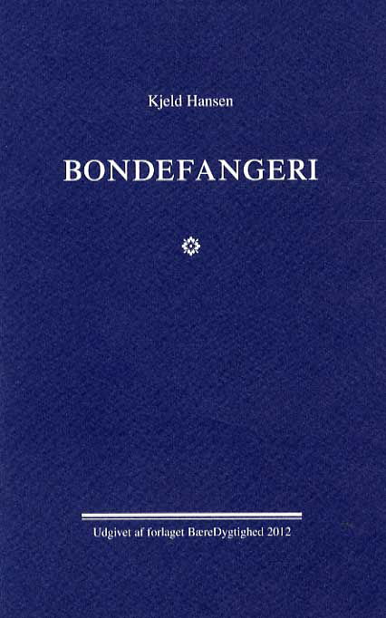 Bondefangeri - Kjeld Hansen - Bøger - Forlaget Bæredygtighed - 9788789723044 - 2. januar 2012