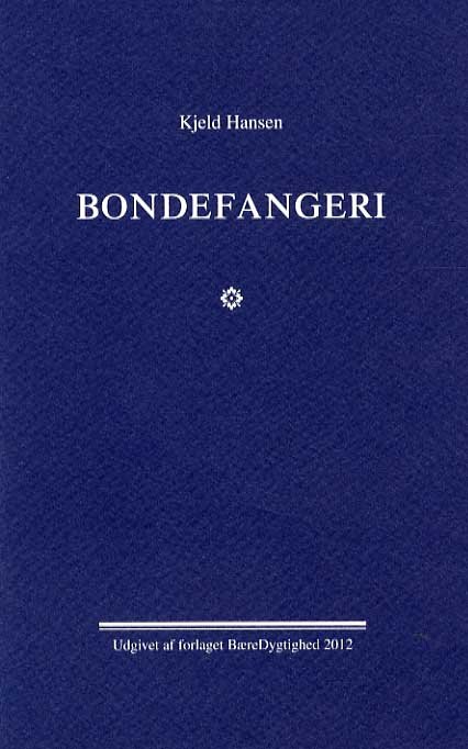 Cover for Kjeld Hansen · Bondefangeri (Sewn Spine Book) [1.º edición] (2012)