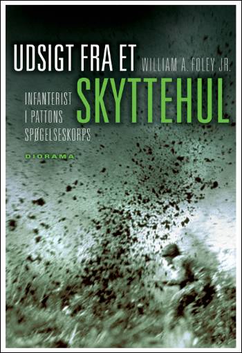 Jr.; William A. Foley · Udsigt fra et skyttehul (Sewn Spine Book) [1. wydanie] (2006)