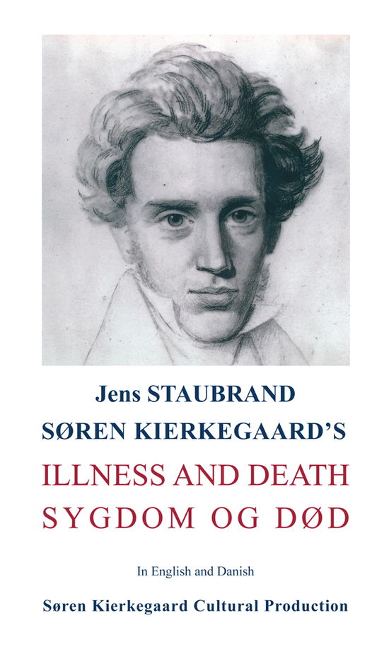 Cover for Jens Staubrand · Søren Kierkegaard Kulturproduktion: Søren Kierkegaard’s Illness and Death (Sewn Spine Book) [1st edition] (2010)