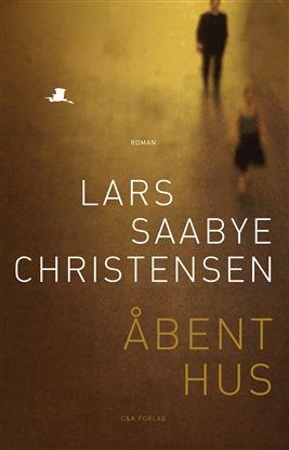 Cover for Lars Saabye Christensen · Åbent Hus (Sewn Spine Book) [1st edition] (2009)