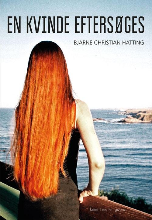 Cover for Bjarne Hatting · En kvinde eftersøges (Sewn Spine Book) [1st edition] (2014)