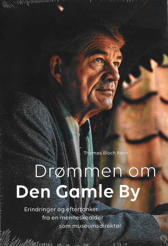 Cover for Thomas Bloch Ravn · Drømmen om Den Gamle By (Taschenbuch) (2024)
