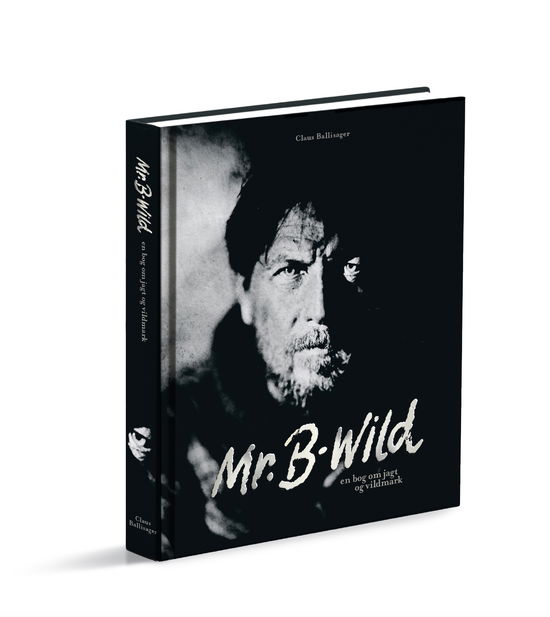 Cover for Claus Ballisager · Mr. B-wild (Gebundenes Buch) [1. Ausgabe] (2024)