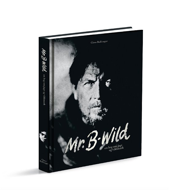 Mr. B-wild - Claus Ballisager - Bücher - B-wild A/S - 9788799102044 - 26. März 2024