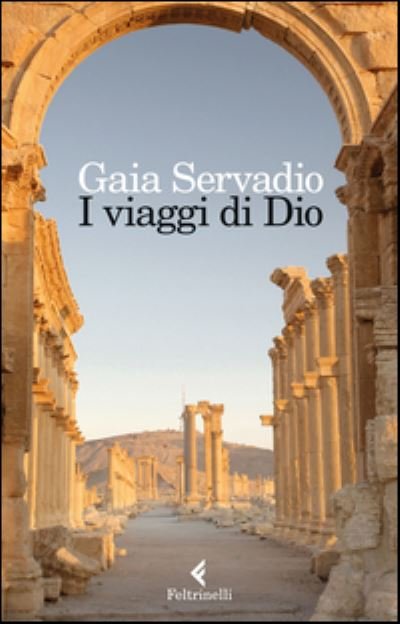Cover for Gaia Servadio · I viaggi di Dio (Taschenbuch) (2016)