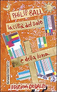 La Citta Del Sole E Della Luna - Philip Ball - Books -  - 9788822015044 - 