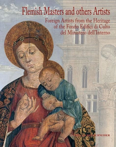 Cover for Aa. Vv. · Flemish Masters and the Other Artists: Foreign Artists from the Heritage of the Fondo Edifici Di Culto Del Ministero Dell'interno (Cataloghi Mostre) (Italian Edition) (Paperback Bog) [Italian edition] (2008)