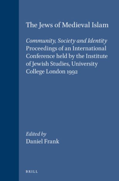 Cover for Daniel Frank · The Jews of Medieval Islam: Community, Society, and Identity (Hardcover Book) (1995)