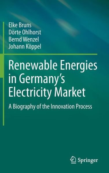 Cover for Elke Bruns · Renewable Energies in Germany's Electricity Market (Hardcover Book) (2010)