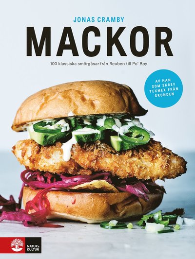 Mackor : 100 klassiska smörgåsar från Reuben till Po' Boy - Jonas Cramby - Bøker - Natur & Kultur Allmänlitteratur - 9789127175044 - 30. april 2021