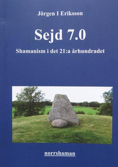 Cover for Jörgen I Eriksson · Sejd 7.0: Shamanism i det 21:a århundradet (Paperback Book) (2022)