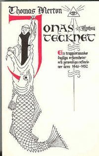Cover for Thomas Merton · Jonastecknet : en trappistmunks dagliga erfarenheter och personliga reflexioner åren 1946-1952 (Bok) (1983)