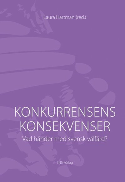 Cover for Jonas Vlachos · Konkurrensens konsekvenser : vad händer med svensk välfärd (Book) (2011)