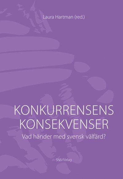 Konkurrensens konsekvenser : vad händer med svensk välfärd - Jonas Vlachos - Livros - SNS Förlag - 9789186949044 - 8 de setembro de 2011