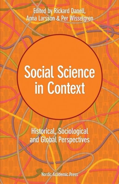 Cover for Danell Rickard (ed.) · Social Science in Context: Historical, Sociological &amp; Global Perspectives (Hardcover Book) (2013)