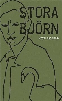 Stora Björn - Anton Marklund - Books - LL-förlaget - 9789188073044 - August 31, 2016