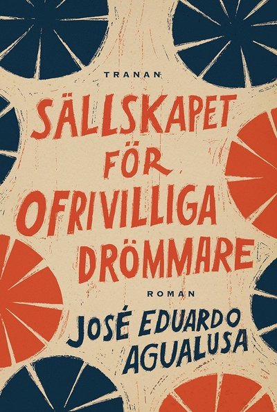 Cover for José Eduardo Agualusa · Sällskapet för ofrivilliga drömmare (Innbunden bok) (2020)