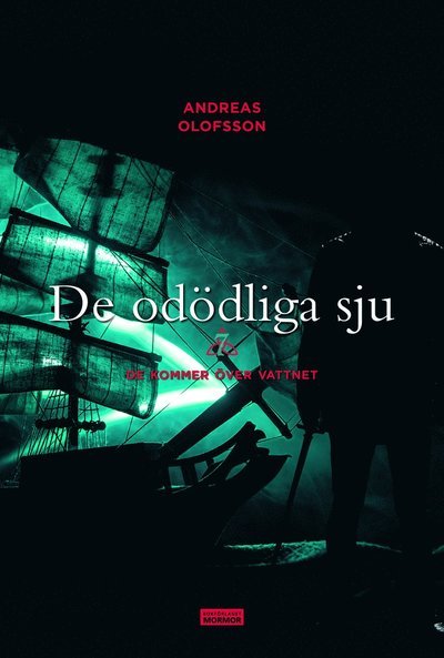 Cover for Andreas Olofsson · De odödliga sju : de kommer över vattnet (Book) (2021)