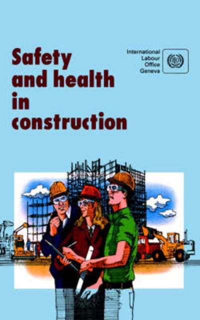 Safety and Health in Construction. an Ilo Code of Practice - Ilo - Libros - International Labour Office - 9789221071044 - 4 de marzo de 1992