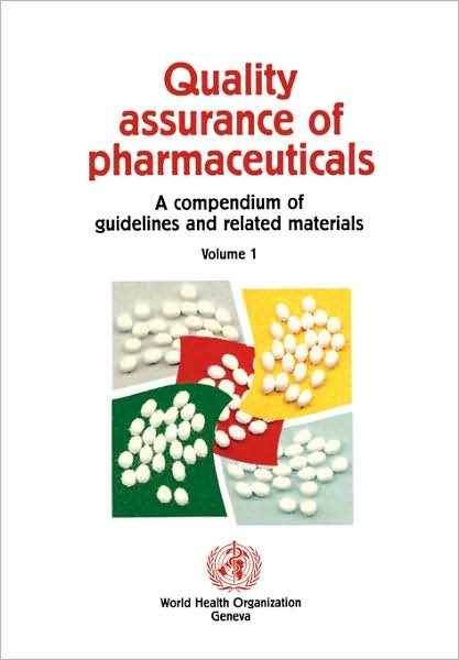 Quality Assurance of Pharmaceuticals: a Compendium of Guidelines and Related Materials - The Who - Books - World Health Organization - 9789241545044 - 1997