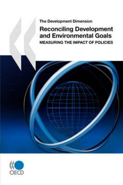 Cover for Oecd Organisation for Economic Co-operation and Develop · The Development Dimension Reconciling Development and Environmental Goals:  Measuring the Impact of Policies (Paperback Book) (2008)