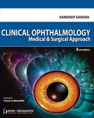 Cover for Sandeep Saxena · Clinical Ophthalmology: Medical and Surgical Approach (Inbunden Bok) [2 Revised edition] (2010)