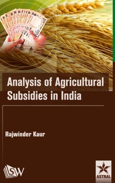 Cover for Rajwinder Kaur · Analysis of Agricultural Subsidies in India (Hardcover Book) (2016)