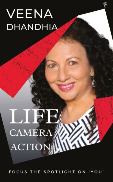 Cover for Veena Dhandhia · Life-Camera-Action (Focus The Spotlight On You) (Paperback Book) (2022)