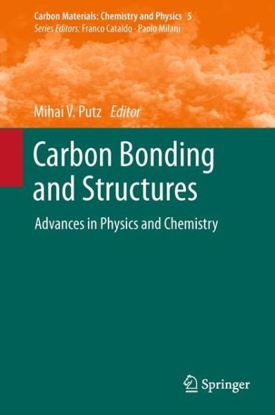 Mihai V Putz · Carbon Bonding and Structures: Advances in Physics and Chemistry - Carbon Materials: Chemistry and Physics (Paperback Bog) [2011 edition] (2013)