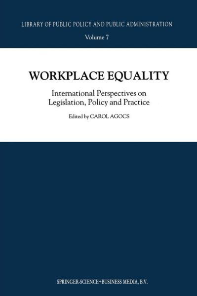 C Agocs · Workplace Equality: International Perspectives on Legislation, Policy and Practice - Library of Public Policy and Public Administration (Paperback Book) [Softcover reprint of the original 1st ed. 2002 edition] (2012)