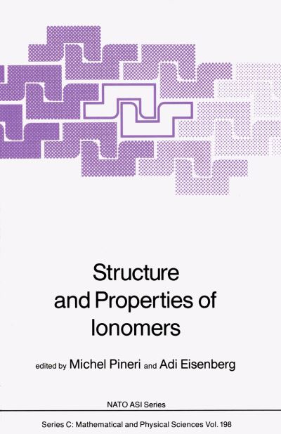 Michel Pineri · Structure and Properties of Ionomers - NATO Science Series C (Paperback Book) [Softcover reprint of the original 1st ed. 1987 edition] (2011)