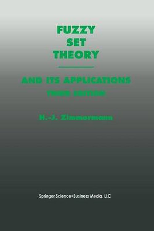 Cover for Hans-Jurgen Zimmermann · Fuzzy Set Theory-and Its Applications (Paperback Book) [3rd ed. 1996. Softcover reprint of the original 3r edition] (2014)