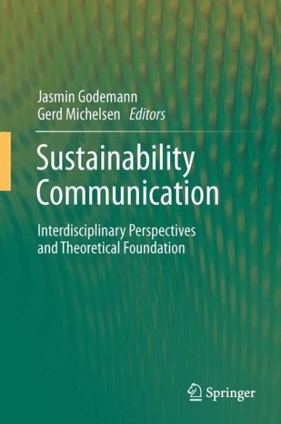 Cover for Jasmin Godemann · Sustainability Communication: Interdisciplinary Perspectives and Theoretical Foundation (Paperback Book) [2011 edition] (2014)