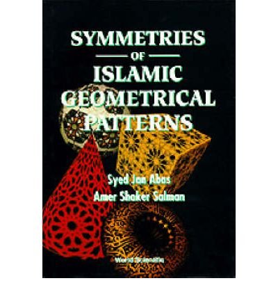 Cover for Abas, Syed Jan (Univ Of Wales, Uk) · Symmetries Of Islamic Geometrical Patterns (Innbunden bok) (1994)