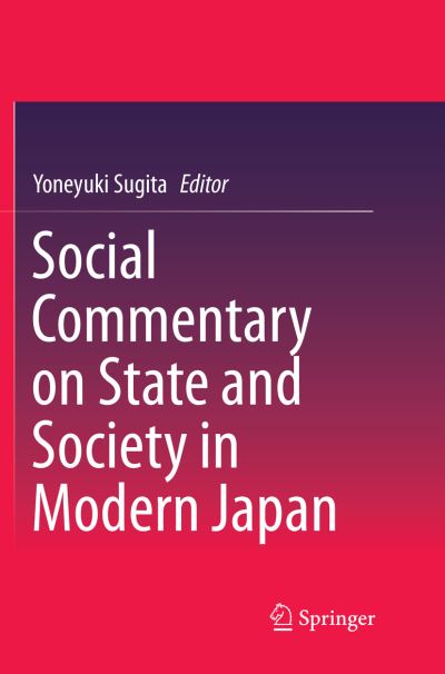 Cover for Social Commentary on State and Society in Modern Japan (Paperback Book) [Softcover reprint of the original 1st ed. 2016 edition] (2018)