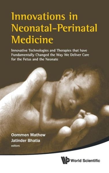 Cover for Oommen Mathew · Innovations In Neonatal-perinatal Medicine: Innovative Technologies And Therapies That Have Fundamentally Changed The Way We Deliver Care For The Fetus And The Neonate (Hardcover bog) (2010)