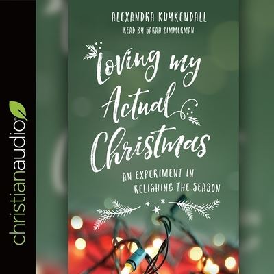 Cover for Alexandra Kuykendall · Loving My Actual Christmas (CD) (2017)