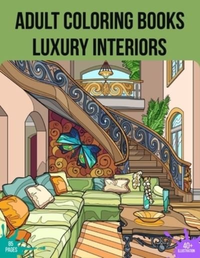 Cover for Amazon Digital Services LLC - KDP Print US · Adult Coloring Books Luxury Interiors (Paperback Book) (2022)