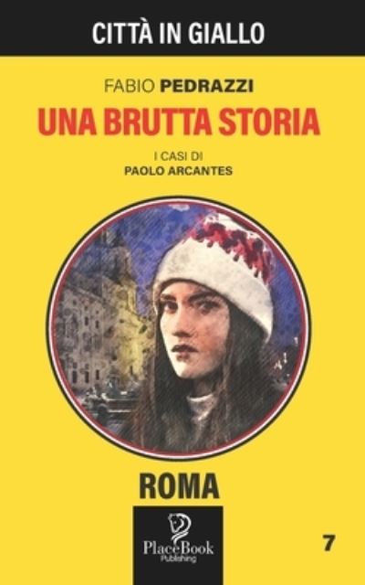 Cover for Fabio Pedrazzi · Una Brutta Storia: Roma 7 (Taschenbuch) (2021)