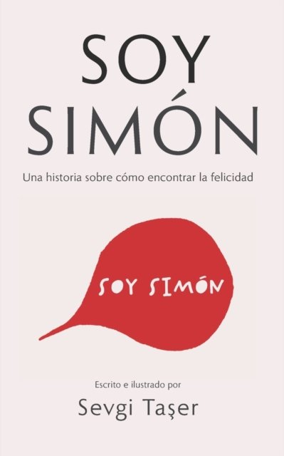 Cover for Ta&amp;#351; er, Sevgi · Soy Simon: Una historia sobre como encontrar la felicidad (Taschenbuch) (2021)