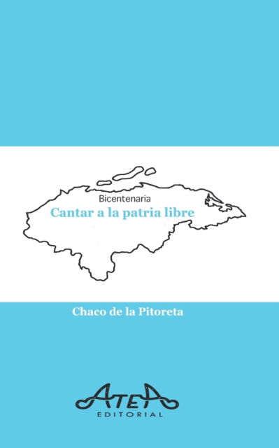 Cover for Chaco De La Pitoreta · Cantar a la patria libre: bicentenaria (Paperback Book) (2021)