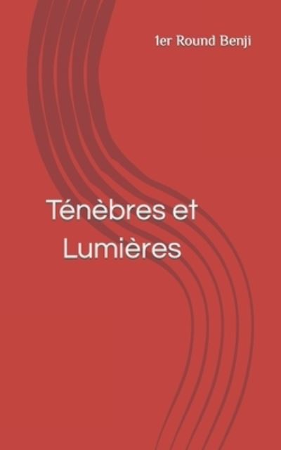 Cover for 1er Round Benji · Tenebres et Lumieres - Progresser En Esprit. (Taschenbuch) (2021)