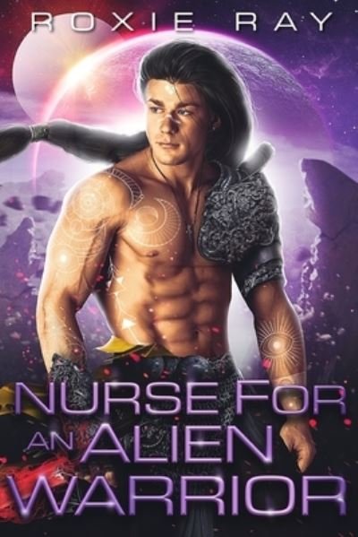 Cover for Roxie Ray · Nurse For An Alien Warrior (Pocketbok) (2020)