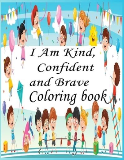 Cover for Nr Grate Press · I Am Kind Confident And Brave Coloring Book (Paperback Book) (2020)