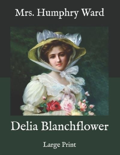 Cover for Mrs Humphry Ward · Delia Blanchflower (Paperback Book) (2021)