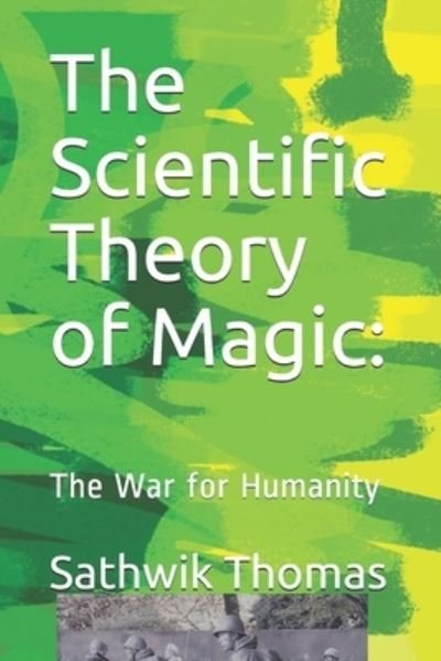 Sathwik Thomas · The Scientific Theory of Magic (Paperback Book) (2021)