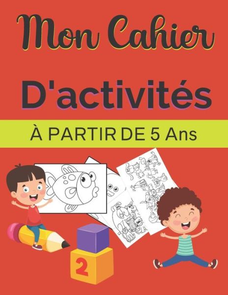 Cover for Cahier D'Activites Pour Les Editions · Mon Cahier D'activites A Partir De 5 Ans (Paperback Bog) (2020)