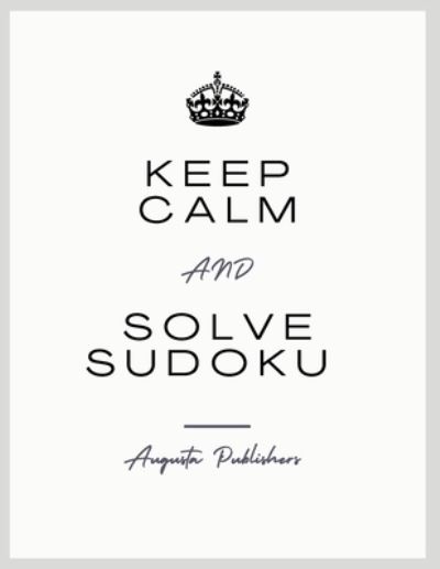 Cover for Augusta Publishers · Keep Calm and Solve SUDOKU (Paperback Book) (2021)